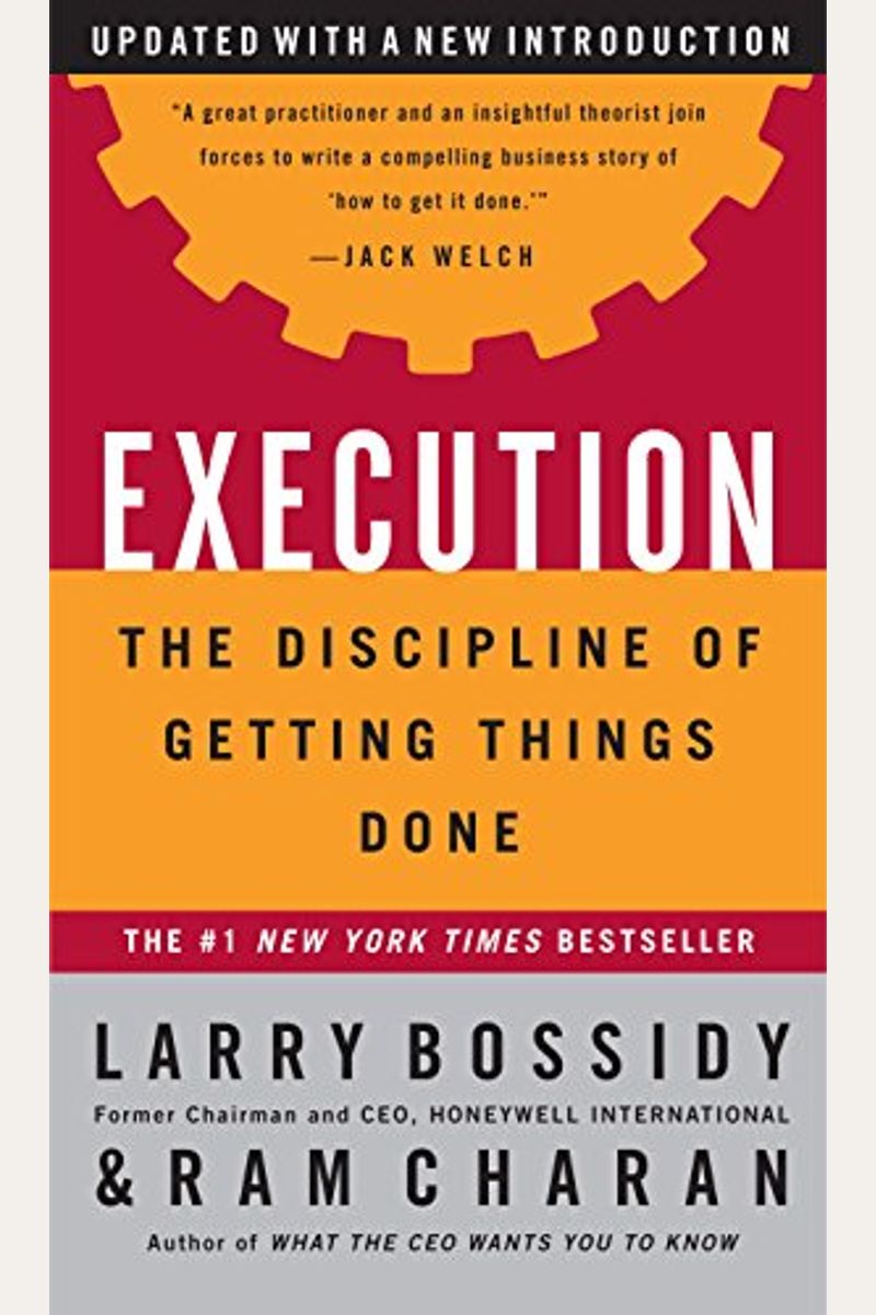 Execution: The Discipline Of Getting Things Done