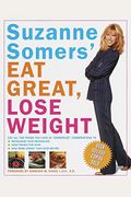 Suzanne Somers' Eat Great, Lose Weight: Eat All the Foods You Love in somersize Combinations to Reprogram Your Metabolism, Shed Pounds for Good, and