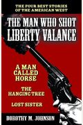 The Man Who Shot Liberty Valance: The Best Stories Of The American West