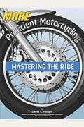 More Proficient Motorcycling Mastering The Ride