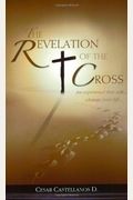 The Revelation Of The Cross An Experience That Will Change Your Life