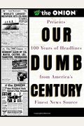 Our Dumb Century