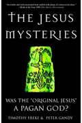 The Jesus Mysteries: Was The Original Jesus A Pagan God?