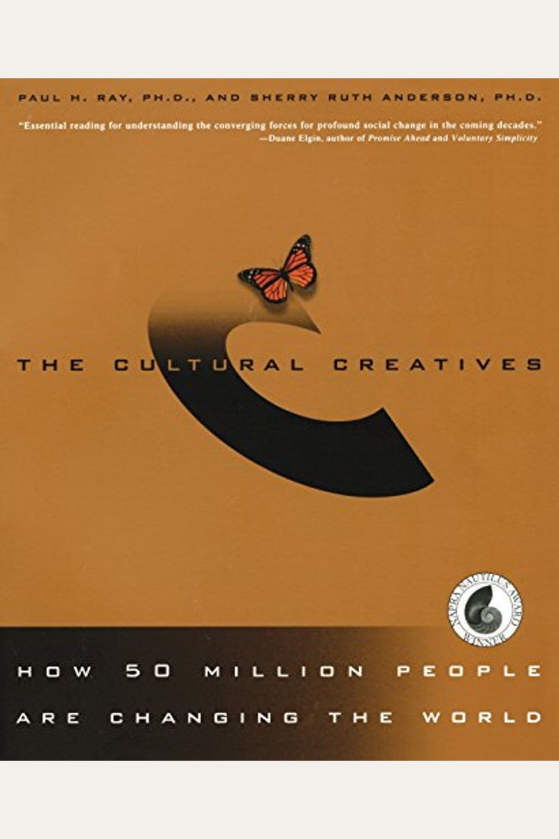 The Cultural Creatives: How 50 Million People Are Changing The World
