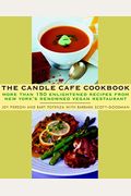 The Candle Cafe Cookbook: More Than 150 Enlightened Recipes From New York's Renowned Vegan Restaurant
