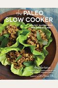 The Paleo Slow Cooker Healthy Glutenfree Meals The Easy Way