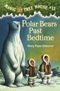 Polar Bears Past Bedtime (Magic Tree House)