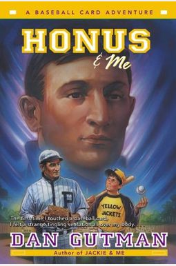 Honus And Me: A Baseball Card Adventure Honus And Me: A Baseball Card Adventure