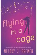 Flying In A Cage