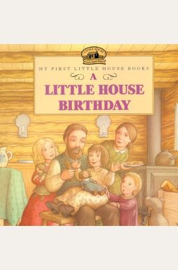 Little House Birthday Little House Birthday