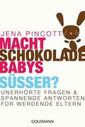 Macht Schokolade Babys susser Unerhorte Fragen  spannende Antworten fur werdende Eltern