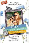 Oma Die Nachtcreme Ist Fur Jahrige Die Unglaublichen Geschichten Einer Jahrigen