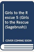 Girls To The Rescue, Book 5