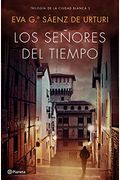 Los SeÃ±ores Del Tiempo (Trilogia De La Ciudad Blanca) (Spanish Edition)