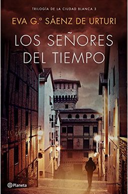 Los Señores Del Tiempo (Trilogia De La Ciudad Blanca) (Spanish Edition) Los Señores Del Tiempo (Trilogia De La Ciudad Blanca) (Spanish Edition)