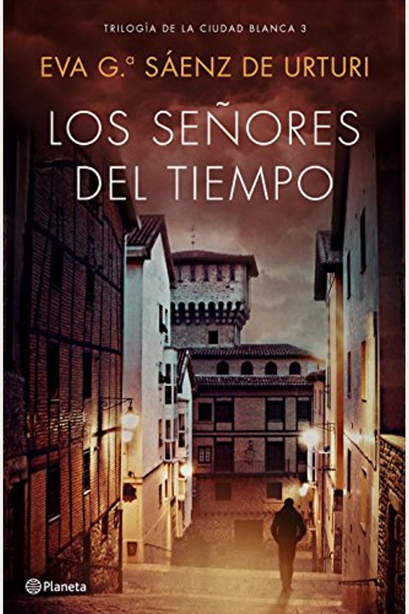 Los SeÃ±ores Del Tiempo (Trilogia De La Ciudad Blanca) (Spanish Edition)