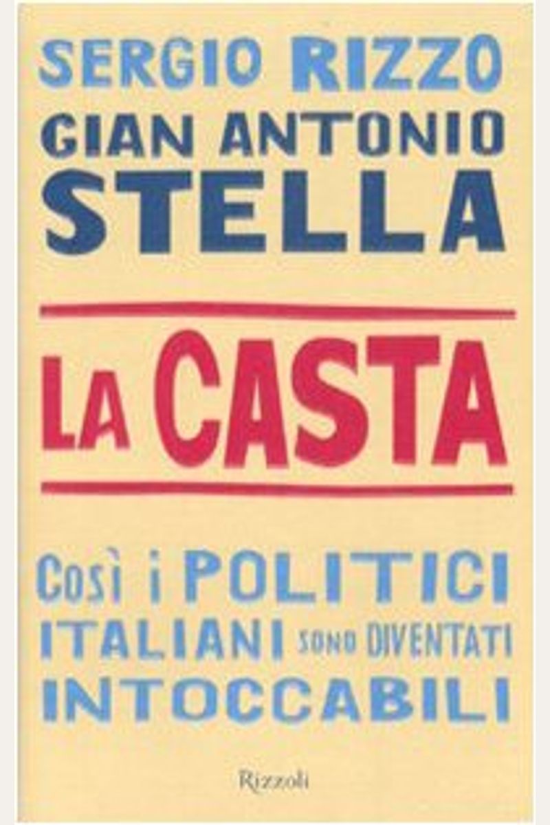 La Casta Cosi I Politici Italiani Sono Diventati Intoccabili