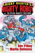Ricky Ricotta's Mighty Robot Vs. The Mecha-Monkeys From Mars (Turtleback School & Library Binding Edition)