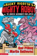 Ricky Ricotta's Mighty Robot Vs. The Jurassic Jackrabbits From Jupiter (Turtleback School & Library Binding Edition)