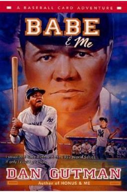 Babe & Me: A Baseball Card Adventure Babe & Me: A Baseball Card Adventure