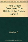 Third-Grade Detectives: The Riddle of the Stolen Sand
