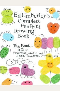 Ed Emberley's Complete Funprint Drawing Book: Fingerprint Drawing Book & Great Thumbprint Drawing Book Ed Emberley's Complete Funprint Drawing Book: Fingerprint Drawing Book & Great Thumbprint Drawing Book