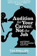 Audition For Your Career, Not The Job