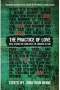 The Practice Of Love: Real Stories of Living into the Kingdom of God