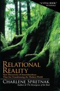 Relational Reality: New Discoveries Of Interrelatedness That Are Transforming The Modern World