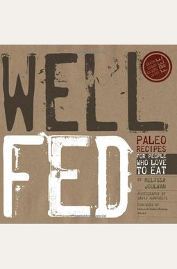 Well Fed: Paleo Recipes for People Who Love to Eat
