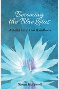 Becoming The Bluelotus: A Reiki Level Two Handbook
