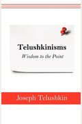 Telushkinisms: Wisdom To The Point