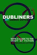 Dubliners With A Guide To The Craft Of Fiction (Illustrated)