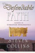 The Defendable Faith: Lessons in Christian Apologetics