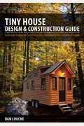 Tiny House Design & Construction Guide: Your Guide To Building A Mortgage Free, Environmentally Sustainable Home