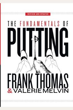 The Fundamentals of Putting The Fundamentals of Putting