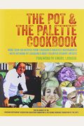 The Pot & The Palette Cookbook: More Than 100