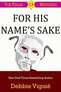 For His Name's Sake (Psalm 23 Mysteries) (Volume 7)