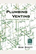 Plumbing Venting: Decoding Chapter 9 Of The Ipc
