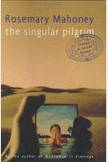 The Singular Pilgrim: Travels On Sacred Ground