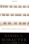 The Seven Sins Of Memory: How The Mind Forgets And Remembers