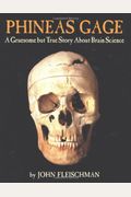 Phineas Gage: A Gruesome But True Story About Brain Science