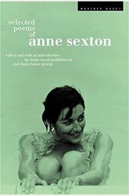 Selected Poems Of Anne Sexton Selected Poems Of Anne Sexton