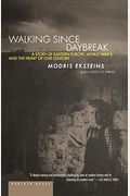 Walking Since Daybreak: A Story Of Eastern Europe, World War Ii, And The Heart Of Our Century
