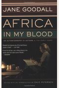 Africa In My Blood: An Autobiography In Letters: The Early Years