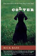 Colter: The True Story of the Best Dog I Ever Had