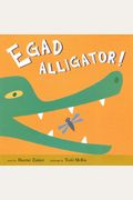 Egad  Alligator!