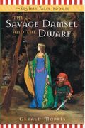The Savage Damsel And The Dwarf