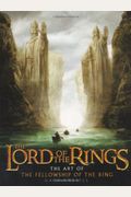 The Lord Of The Rings: The Art Of The Fellowship Of The Ring
