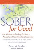 Sober For Good: New Solutions For Drinking Problems--Advice From Those Who Have Succeeded